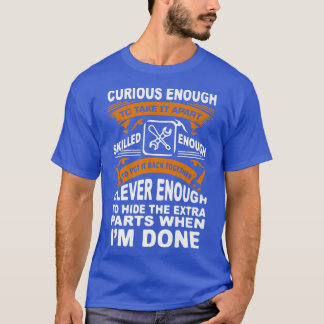 Curious, Skilled and Clever - Funny Car Auto Truck T-Shirt