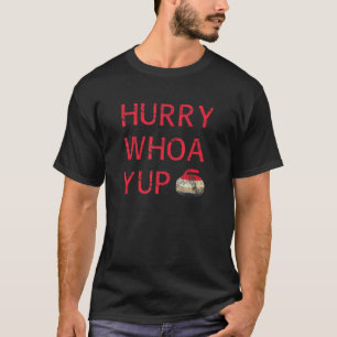 Curler Hurry Whoup Yup Curling Rock Stone T-Shirt