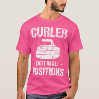 Curler macht es in allen Positionen Curling Stock  T-Shirt