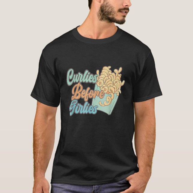 Curlies Before Girlies  Valentines Day French Frie T-Shirt (Vorderseite)