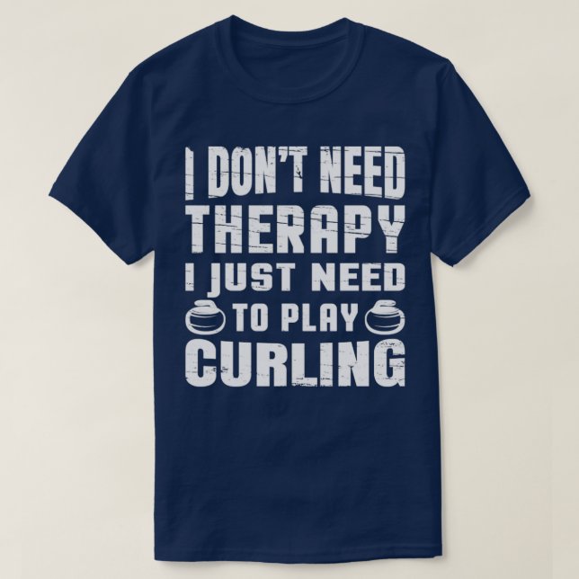 Curling Curling braucht keine Therapie T-Shirt (Design vorne)