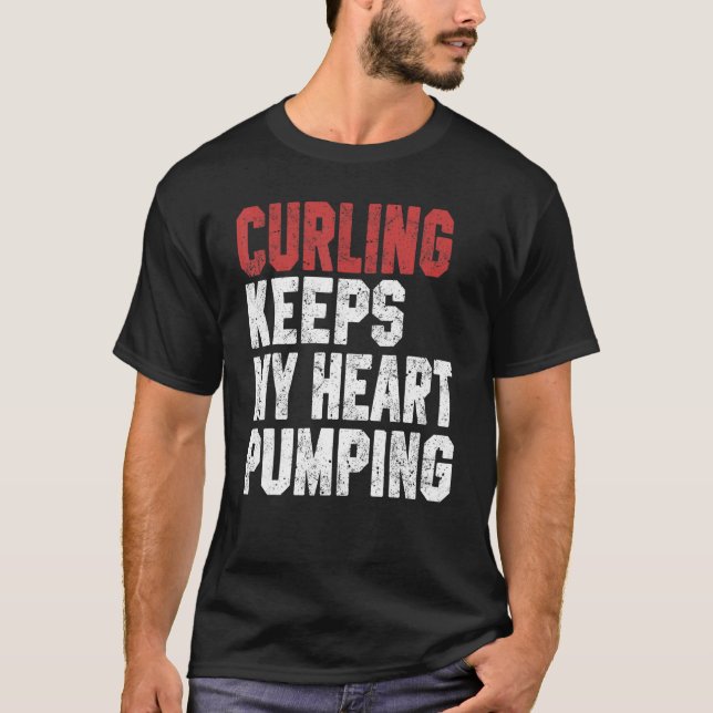 Curling Keeps My Heart Pumping Coach Player Mom Da T-Shirt (Vorderseite)