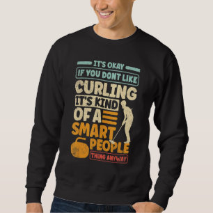 Curling Player Curler ist der beste, wenn Sie kein Sweatshirt