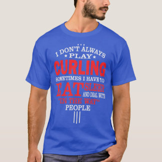 Curling Players Funny Statement-Geschenk T-Shirt