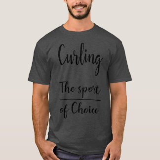 Curling Sport der Wahl T-Shirt