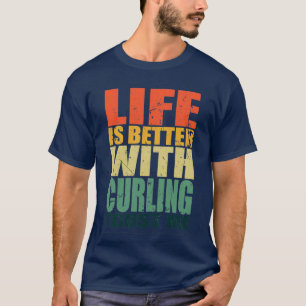 Curling Sprichwort Funny 6 T-Shirt