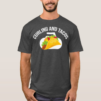 Curling und takos-lustiges Geschenk T-Shirt
