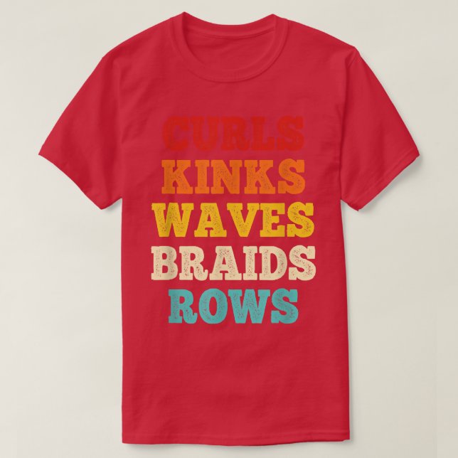 Curls Kinks Waves Braids Rows Zitat T-Shirt (Design vorne)