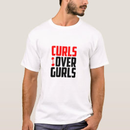 Curls Over Gurls - Lustiges Fitness-T-Shirt T-Shirt