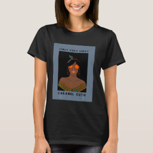 Curly Coily Curvy Caramel Süsse Schwarzer Stolz fü T-Shirt