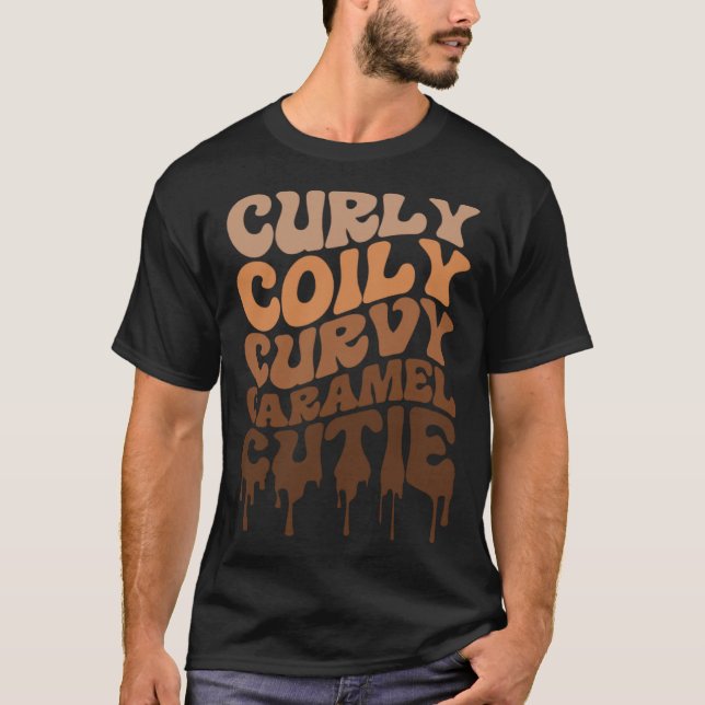 Curly Curvy Caramel Cutie Melanin Groovy Black His T-Shirt (Vorderseite)