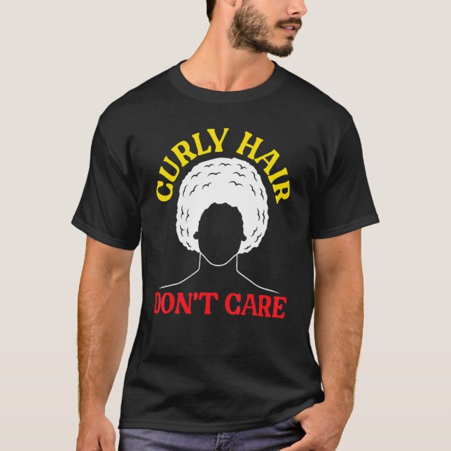 Curly Hair Don't Care Afrocentric Black Pride Afro T-Shirt (Vorderseite)