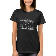 Curly Hair Keine Sorge T - Shirt
