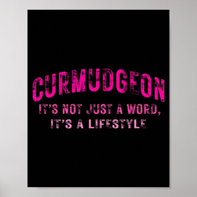 Curmudgeon It's Not Just A Word, It's A Lifestyle  Poster (Vorne)