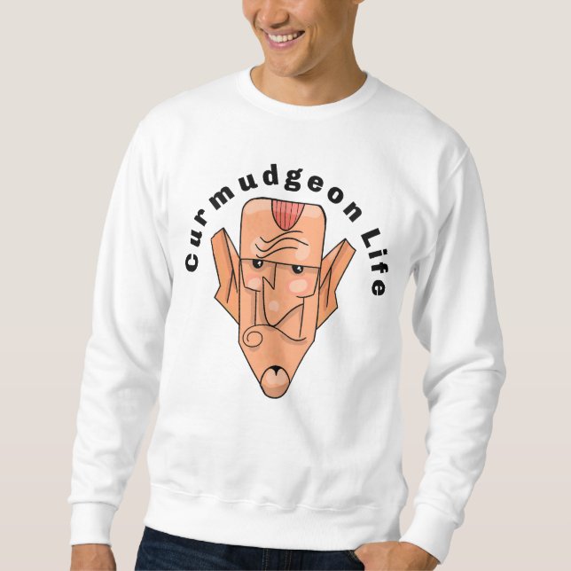 Curmudgeon Life Sweatshirt (Vorderseite)