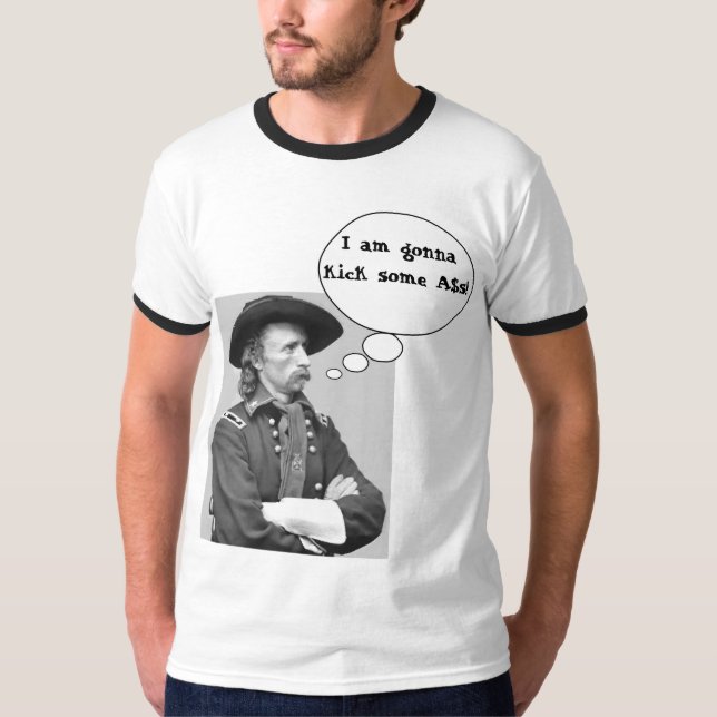Custer tritt A$s! T-Shirt (Vorderseite)