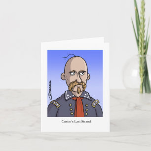 Custer's letzter Strähne - Lustige Cartoon-Karte Karte