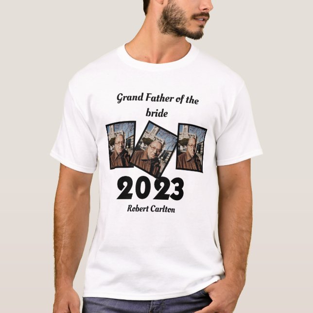 Custom 2023 Großvater des Fotos der Braut T-Shirt (Vorderseite)