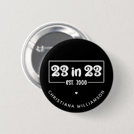 Custom 23. Geburtstag Geschenk 23 in 23 Est 2000 Button