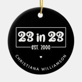 Custom 23. Geburtstag Geschenk 23 in 23 Est 2000 Keramik Ornament