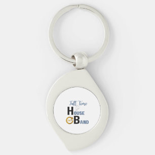 Custom 24/7 Full Time Loving House Band (Husband) Schlüsselanhänger