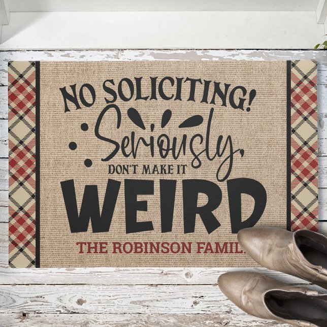 Custom ADD NAME No Soliciting Don't Make It Weird Fußmatte (Von Creator hochgeladen)