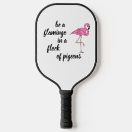 Custom Be a Flamingo in a Flock von Tauben Pickleball Schläger