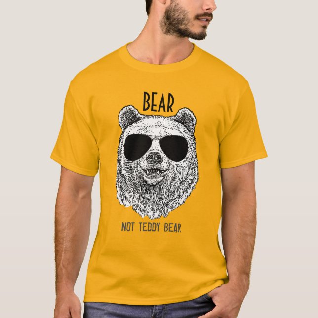 Custom BEAR NOT TEDDY BEAR Geschenk für Männer Fun T-Shirt (Vorderseite)
