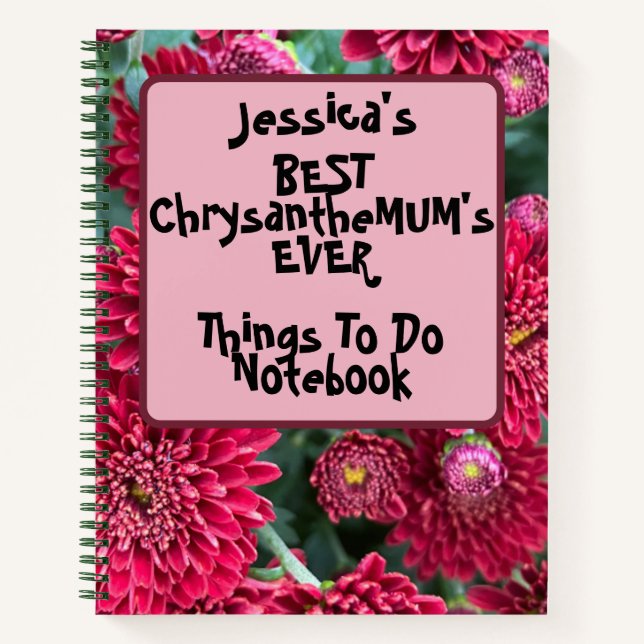 Custom Best ChrysantheMUM'S Things to Do Pink  Notizbuch (Vorderseite)