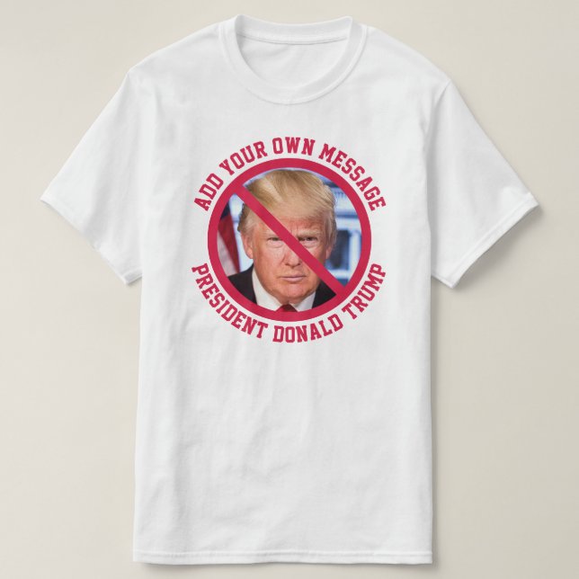 CUSTOM-BOTSCHAFT Nr. Donald Trump T - Shirt (Design vorne)