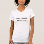 Custom Bridal Wedding T-Shirt<br><div class="desc">Ein tolles Geschenk für Brautflitterwochen,  Brautparty oder Junggeselinnen-Abschied !</div>