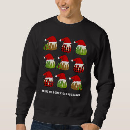 Custom Christmas Puddings Sweatshirt