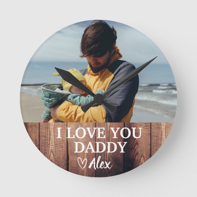Custom Daddy Round Clock, I Love You Daddy Photo  Runde Wanduhr (Vorderseite)