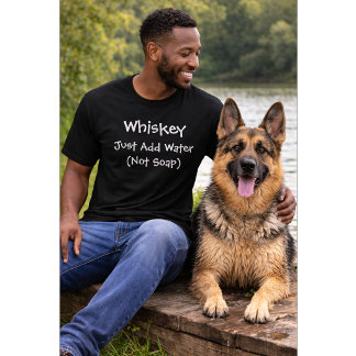 Custom Dog Lover | Just Add Water Not Soap T-Shirt