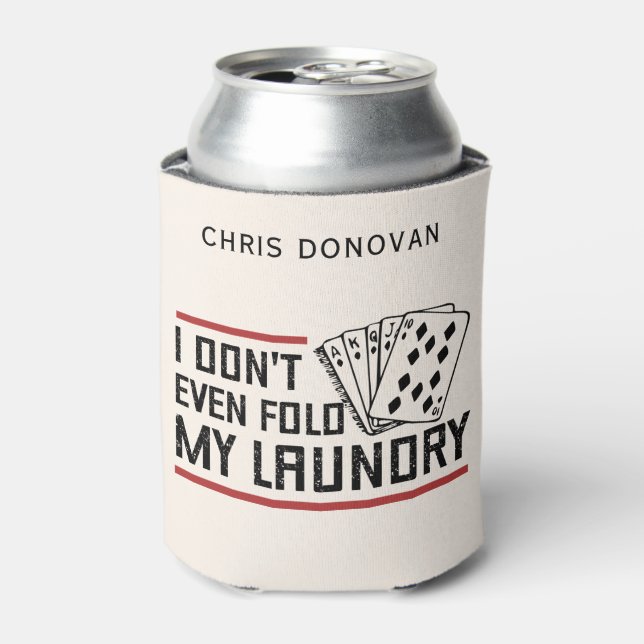 Custom Don't Fold Wäsche Funny Poker Player Dosenkühler (Kanne Vorderseite)