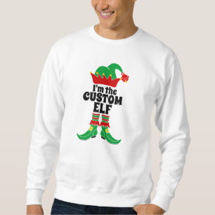 Custom Elf Ich bin der benutzerdefinierte Elf Erst Sweatshirt