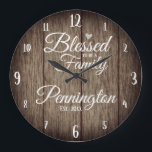 Custom Family Name Blessed to Be Large Clock Große Wanduhr<br><div class="desc">Fun family clock with rustic faux wood texture background. Family name text and est. date are all customizable. Phrase can be change but reads "blessed to be a family with custom family name and established date option.</div>