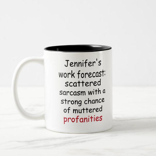 Custom Funny Work Forecast – Sarcasm & Profanity  Zweifarbige Tasse (Links)
