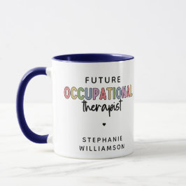 Custom Future OT Berufs-Therapeut OT Student Tasse