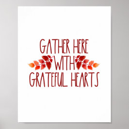 Custom Gather here with grateful hearts Poster