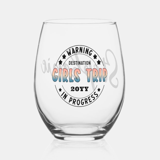 Custom Girls Trip in Progress Funny Weinglas Ohne Stiel (Vorderseite)