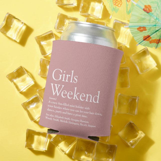 Custom Girls Weekend Definition Dusty Rose Dosenkühler (In Situ Sommer)