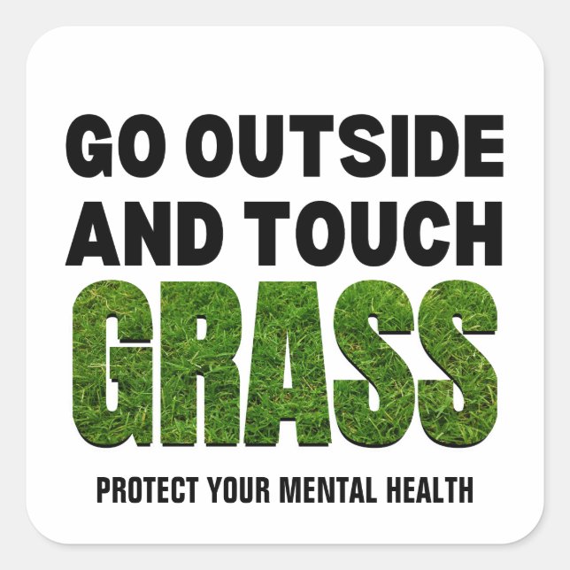 Custom GO OUTSIDE TOUCH GRASS Funny Spaß Quadratischer Aufkleber (Vorderseite)