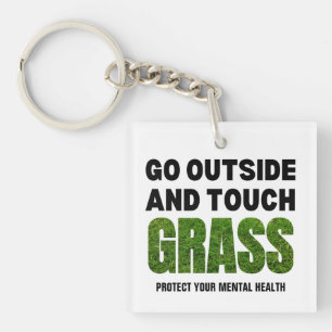 Custom GO OUTSIDE TOUCH GRASS Funny Spaß Schlüsselanhänger