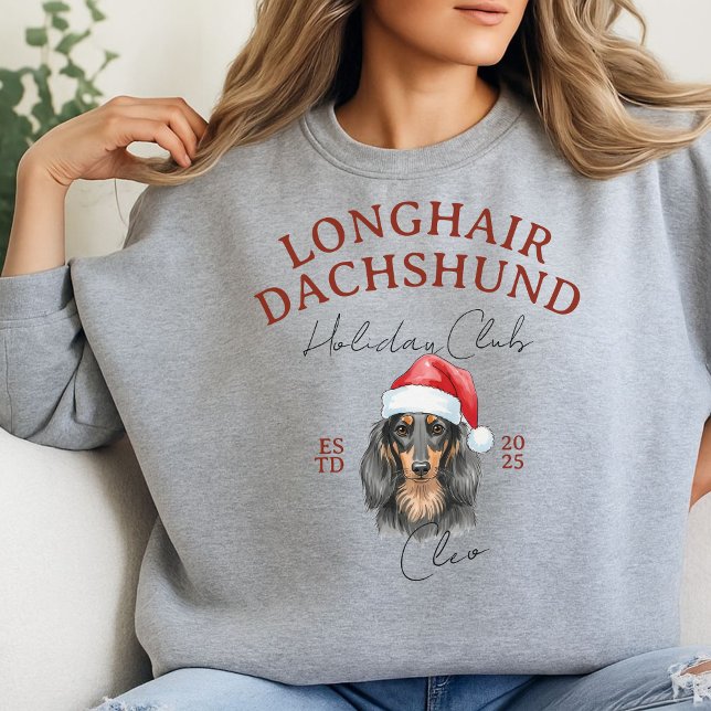 Custom Holiday Club Longhair Dackel Sweatshirt (Elevate your holiday shopping apparel with this Custom Holiday Club Longhair Dachshund sweatshirt!)