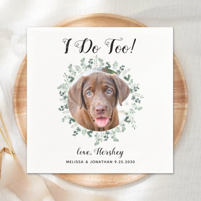 Custom I do to Greenery Pet Foto Hund Hochzeit Serviette (Von Creator hochgeladen)