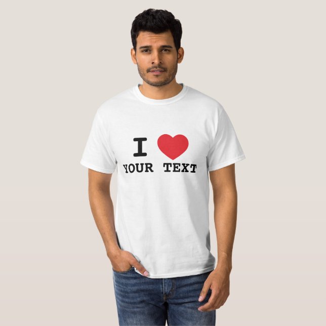 Custom I heart text, Gift for Girlfriend T-Shirt (Vorne ganz)