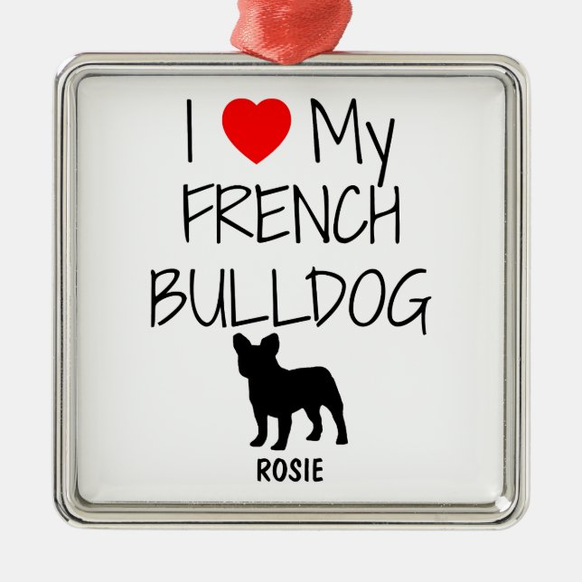 Custom I Liebe My French Bulldog Ornament Aus Metall (Vorne)