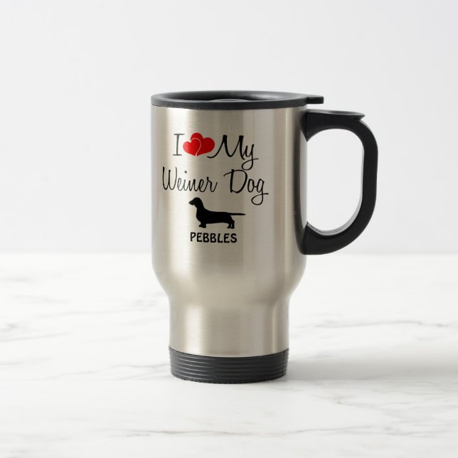 Custom I Liebe My Weiner Dog Reisebecher (Rechts)