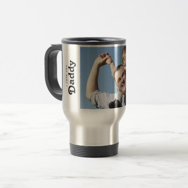 Custom I love you Daddy Photo  Reisebecher (Vorderseite Links)